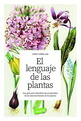 LENGUAJE DE LAS PLANTAS, EL | 9788491183013 | CAÑELLAS PUIGGROS, JORDI