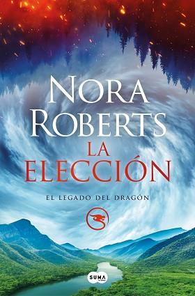 ELECCION, LA     EL LEGADO DEL DRAGON 3  | 9788491296584 | ROBERTS, NORA
