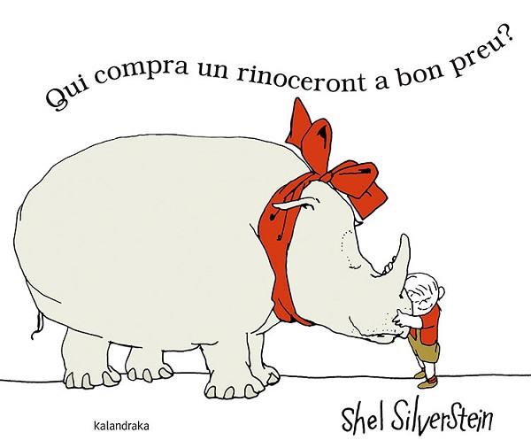 QUI COMPRA UN RINOCERONT A BON PREU | 9788416804108 | SILVERSTEIN, SHEL