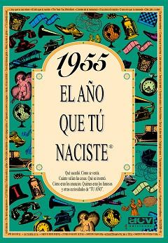 1955 EL AÑO QUE TU NACISTE | 9788488907929 | COLLADO BASCOMPTE, ROSA