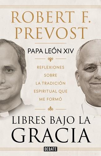 LIBRES BAJO LA GRACIA | 9791388387661 | PREVOST  PAPA LEON XIV), ROBERT F.