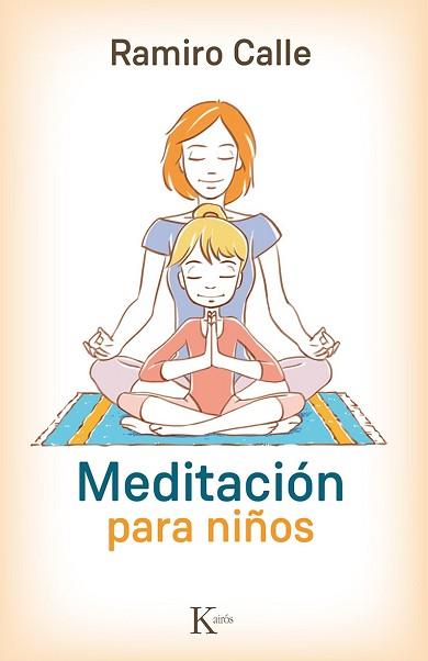 MEDITACION PARA NIÑOS | 9788499884974 | CALLE, RAMIRO