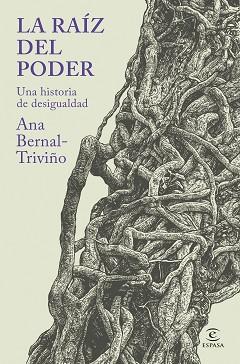 RAIZ DEL PODER, LA | 9788467079395 | BERNAL TRIVIÑO, ANA