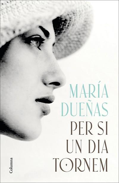PER SI UN DIA TORNEM | 9788466433600 | DUEÑAS, MARIA