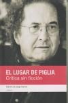 LUGAR DE PIGLIA,EL | 9788493600723 | CARRION JORGE