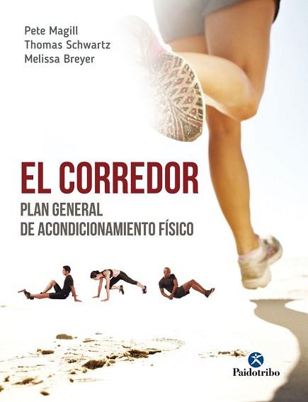 CORREDOR PLAN GENERAL DE ACONDICIONAMIENTO FISICO, EL  | 9788499106465 | MAGILL, PETE / SCHWARTZ, THOMAS / BREYER, MELISSA