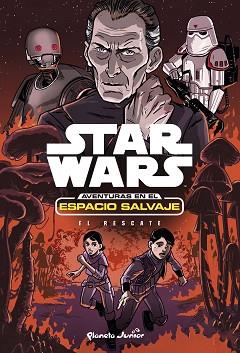 STAR WARS AVENTURAS EN EL ESPACIO SALVAJE. EL RESCATE | 9788408175124 | STAR WARS