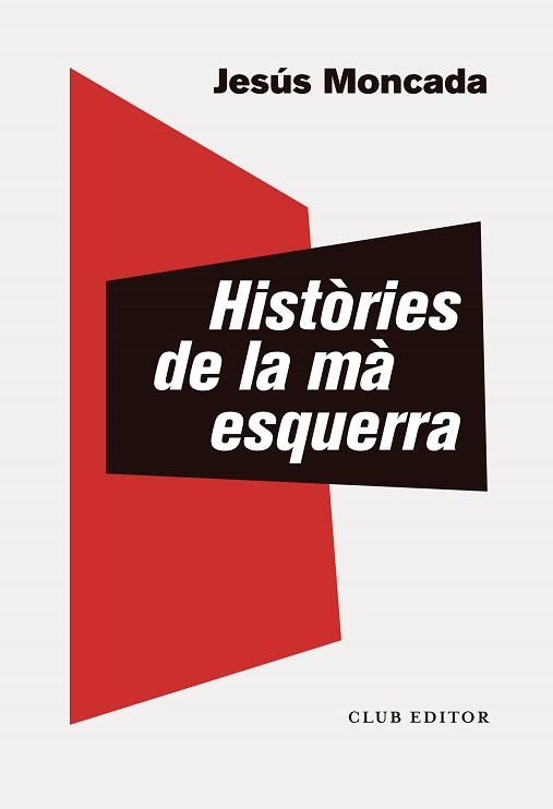 HISTORIES DE LA MA ESQUERRA | 9788473293891 | MONCADA, JESUS