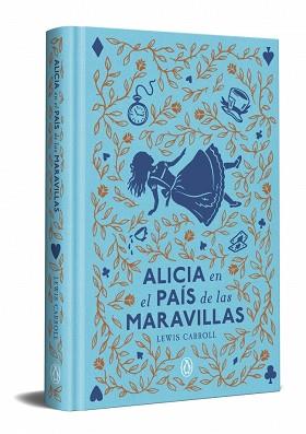ALICIA EN EL PAIS DE LAS MARAVILLAS (EDICIÓN ESPECIAL EN TAPA DURA) | 9788491057772 | CARROLL, LEWIS