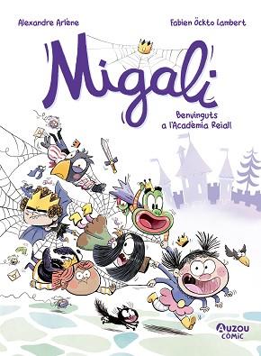 BENVINGUTS A L'ACADEMIA REIAL   MIGALI 1. | 9791039557023 | ARLENE, ALEXANDRE