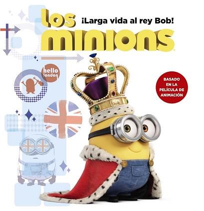MINIONS LARGA VIDA AL REY BOB, LOS | 9788467898392 | ROSEN, LUCY