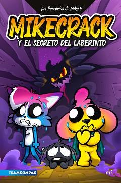PERRERIAS DE MIKE 4, LAS  MIKECRACK Y EL SECRETO DEL LABERINTO | 9788427053519 | MIKECRACK