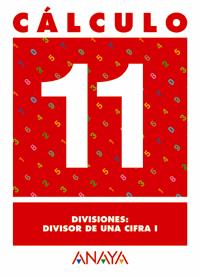 CALCULO 11 DIVISIONES DIVISOR DE UNA CIFRA I | 9788466715256 | PASTOR FERNANDEZ, ANDREA/RUIZ CASADO, FRANCISCO/ESCOBAR PASTOR, DIONISIO/MAYORAL PASTOR, ESTHER