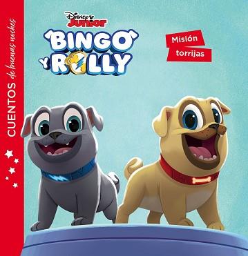 BINGO Y ROLLY  CUENTOS DE BUENAS NOCHES. MISIÓN TORRIJAS | 9788417529277 | DISNEY