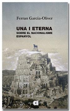 UNA I ETERNA  SOBRE EL NACIONALISME ESPANYOL | 9791387680213 | GARCIA-OLIVER I GARCIA, FERRAN