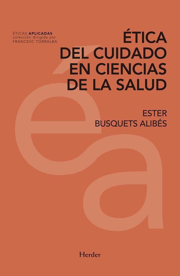 ETICA DEL CUIDADO EN CIENCIAS DE LA SALUD | 9788425439773 | BUSQUETS ALIBES, ESTER