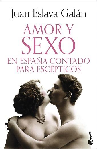 AMOR Y SEXO EN ESPAÑA CONTADO PARA ESCEPTICOS | 9788408326441 | ESLAVA GALAN, JUAN