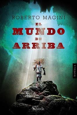 MUNDO DE ARRIBA, EL  | 9788416691029 | MAGINI, ROBERTO