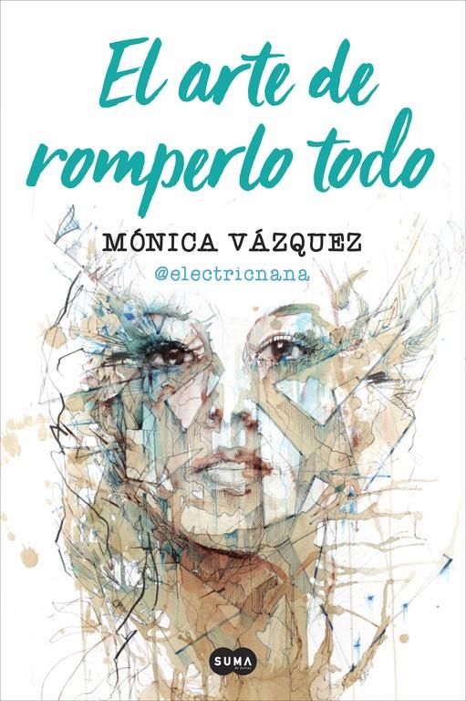 ARTE DE ROMPERLO TODO, EL | 9788491291657 | VAZQUEZ, MONICA @ELECTRICNANA