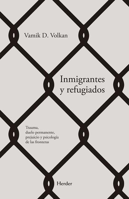 INMIGRANTES Y REFUGIADOS | 9788425440724 | VOKAN, VAMIK D. 