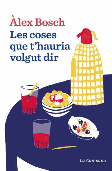 COSES QUE T'HAURIA VOLGUT DIR, LES | 9788419836069 | BOSCH DALMAU, ALEX