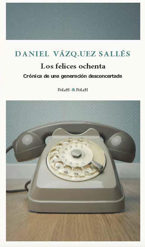 FELICES OCHENTA, LOS | 9788419563385 | VAZQUEZ SALLES, DANIEL