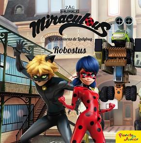 MIRACULOUS  LAS AVENTURAS DE LADYBUG. ROBOSTUS | 9788408209232 | PRODIGIOSA-MIRACULOUS