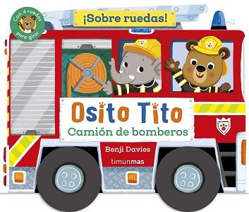 OSITO TITO SOBRE RUEDAS! CAMION DE BOMBEROS | 9788408304289 | DAVIES, BENJI