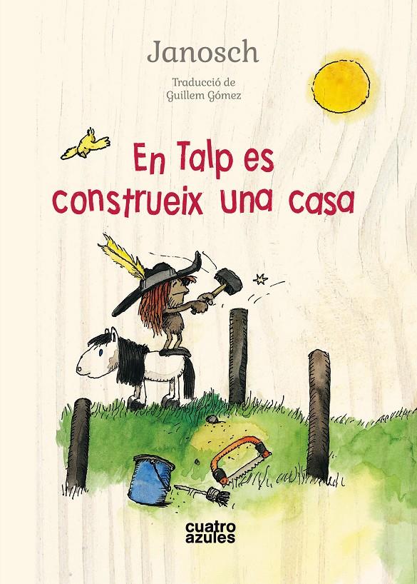 EN TALP ES CONSTRUEIX UNA CASA | 9788494724572 | JANOSCH