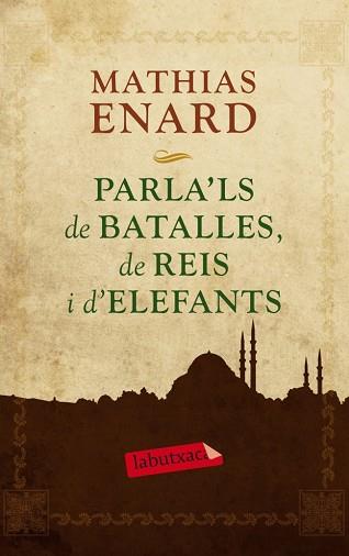 PARLALS DE BATALLES, DE REIS I DELEFANTS | 9788499305929 | ENARD, MATHIAS