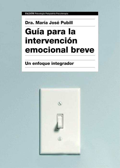 GUIA PARA LA INTERVENCION EMOCIONAL BREVE | 9788449332333 | PUBILL, MARIA JOS
