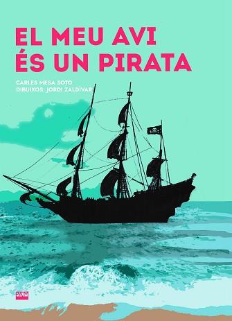 MEU AVI ES UN PIRATA, EL | 9788491912354 | MESA SOTO, CARLES