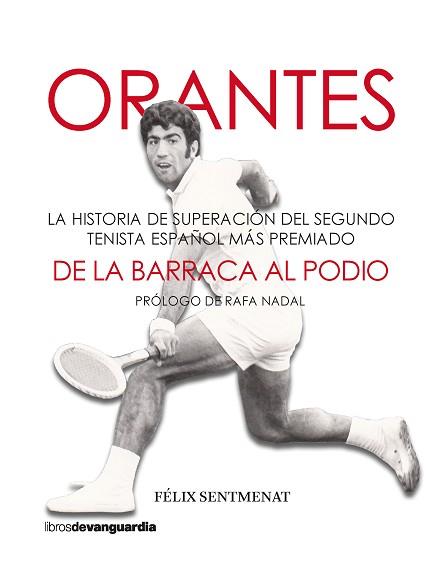 ORANTES  DE LA BARRACA AL PODIO | 9788418604126 | SENTMENAT BERTRAND, FELIX