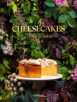 CHEESECAKES  ALITER DULCIA | 9788412033489 | PEREZ SARDIÑA, ISABEL