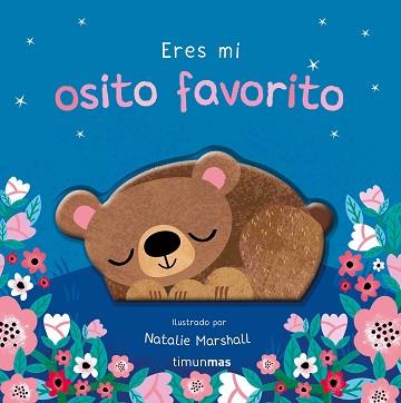 ERES MI OSITO FAVORITO  LIBRO DE CARTON CON TROQUELES | 9788408314004 | EDWARDS, NICOLA / MARSHALL, NATALIE