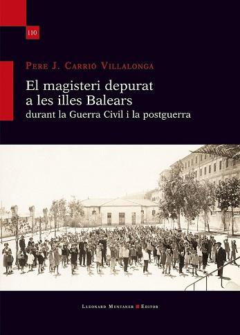 MAGISTERI DEPURAT A LES ILLES BALEARS DURANT LA GUERRA CIVIL I LA POSTGUERRA, EL | 9788410377844 | CARRIO VILLALONGA, PERE J.