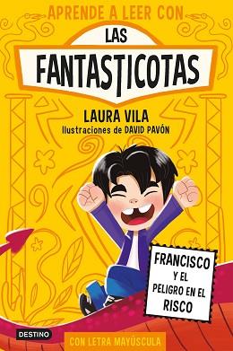 FRANCISCO Y EL PELIGRO EN EL RISCO, APRENDE A LEER CON LAS FANTASTICOTAS 14 | 9788408312741 | LAURA VILA