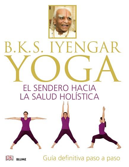 B.K.S. IYENGAR. YOGA | 9788416138609 | IYENGAR, BELLUR KRISHNAMACHAR SUNDARARAJA