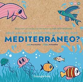 QUE ANIMALES ENCONTRAMOS EN EL MAR MEDITERRANEO | 9788484789987