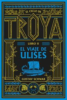 CICLO DE TROYA, EL     LIBRO 2   EL VIAJE DE ULISES | 9791388154102 | SCHWAB, GUSTAV