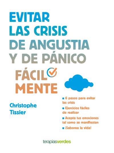 EVITAR LAS CRISIS DE ANGUSTIA Y DE PÁNICO FACILMENTE | 9788416972203 | TISSIER, CHRISTOPHE