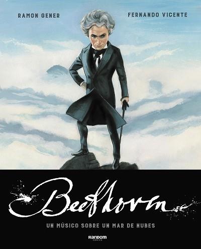BEETHOVEN UN MUSICO SOBRE UN MAR DE NUBES | 9788417247812 | GENER, RAMON / VICENTE, FERNANDO