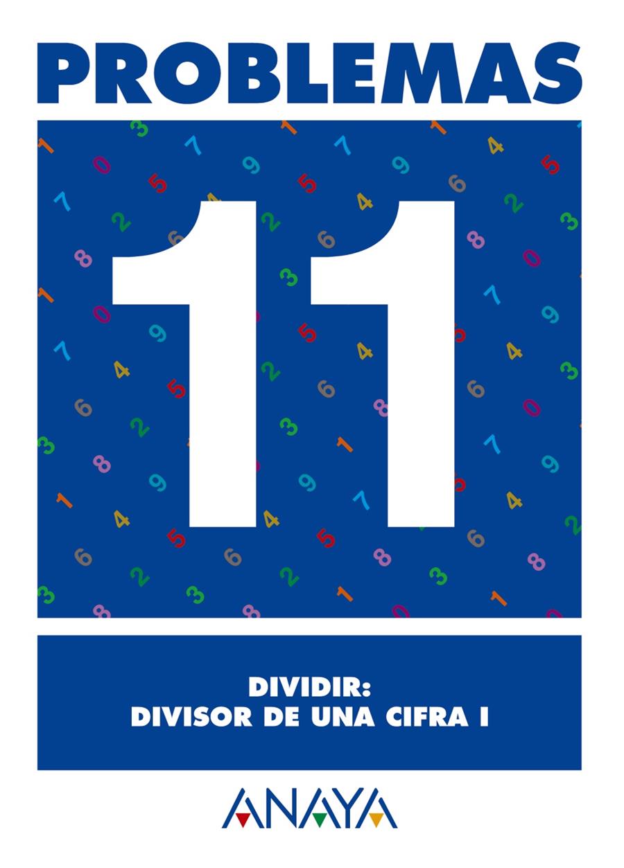 PROBLEMAS 11 DIVIDIR DIVISOR DE UNA CIFRA I | 9788466715454 | PASTOR FERNANDEZ, ANDREA/RUIZ CASADO, FRANCISCO/ESCOBAR PASTOR, DIONISIO/MAYORAL PASTOR, ESTHER