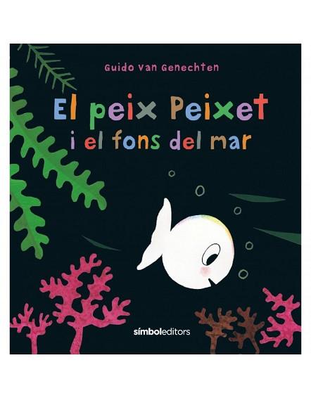 PEIX PEIXET I EL FONS DEL MAR, EL | 9788418696107 | GUIDO VAN GENECHTEN