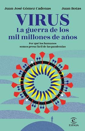 VIRUS LA GUERRA DE LOS MIL MILLONES DE AÑOS | 9788467060249 | BOTAS, JUAN / GOMEZ CADENAS, J. J.