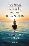 DESDE EL PAIS DE LOS BLANCOS | 9788401025822 | UMAR, OUSMAN