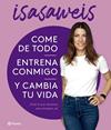 COME DE TODO  ENTRENA CONMIGO Y CAMBIA TU VIDA | 9788408276616 | ISASAWEIS