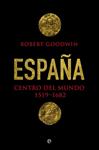 ESPAÑA  CENTRO DEL MUNDO | 9788490606285 | GOODWIN, ROBERT