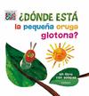 DONDE ESTA LA PEQUEÑA ORUGA GLOTONA | 9788416126965 | CARLE, ERIC