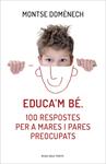 EDUCAM BE  100 RESPOSTES PER A MARES I PARES PREOCUPATS | 9788415961468 | DOMENECH, MONTSE